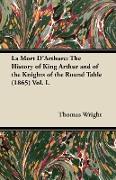 La Mort D'Arthure: The History of King Arthur and of the Knights of the Round Table (1865) Vol. I