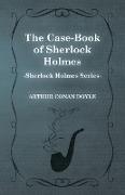 The Case Book of Sherlock Holmes - The Sherlock Holmes Collector's Library