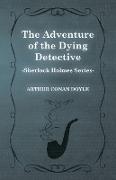 The Adventure of the Dying Detective - A Sherlock Holmes Short Story