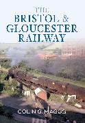 The Bristol & Gloucester Railway