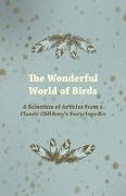 The Wonderful World of Birds - A Selection of Articles from a Classic Children's Encyclopedia
