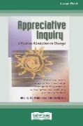 Appreciative Inquiry: A Positive Revolution in Change (Large Print 16pt)