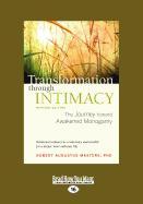 Transformation Through Intimacy: The Journey Toward Awakened Monogamy (Large Print 16pt)
