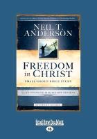 Freedom in Christ: A Life-Changing Discipleship Program (Large Print 16pt)