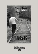 Two, Two, Lily-White Boys: A Novel (Large Print 16pt)
