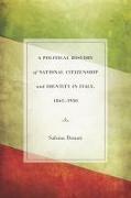 A Political History of National Citizenship and Identity in Italy, 1861a 1950