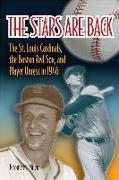 The Stars Are Back: The St. Louis Cardinals, the Boston Red Sox, and Player Unrest in 1946