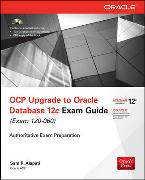 OCP Upgrade to Oracle Database 12c Exam Guide (Exam 1Z0-060)