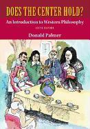 Does the Center Hold? an Introduction to Western Philosophy