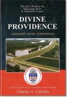 Divine Providence: The 2011 Flood in the Mississippi River and Tributaries 2011 Flood History: The 2011 Flood in the Mississippi River and Tributaries