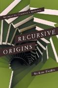 Recursive Origins