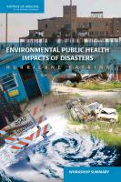 Environmental Public Health Impacts of Disasters: Hurricane Katrina: Workshop Summary