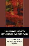 Inspiration and Innovation in Teaching and Teacher Education