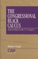 The Congressional Black Caucus: Racial Politics in the US Congress