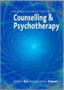 A Beginner&#8242,s Guide to Training in Counselling & Psychotherapy