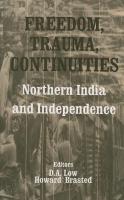 Freedom, Trauma, Continuities: Northern India and Independence