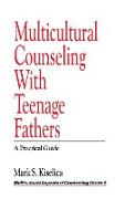 Multicultural Counseling with Teenage Fathers