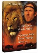 ... mit Löwen durch Afrika Tl 1 - A Journey with Lions through Africa