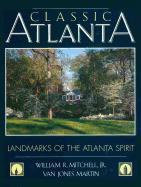 Classic Atlanta: Landmarks of the Atlanta Spirit