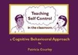 Teaching Self-Control in the Classroom: A Cognitive Behavioural Approach