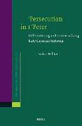 Persecution in 1 Peter: Differentiating and Contextualizing Early Christian Suffering