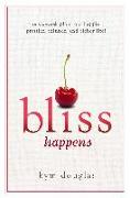 Bliss Happens: The Six Week Plan to a Happier, Prettier, Thinner, and Richer Life