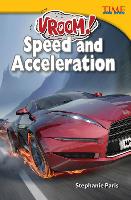 Vroom! Speed and Acceleration (Library Bound) (Challenging Plus)