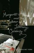 Margaret Atwood and the Labour of Literary Celebrity