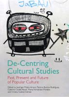 de-Centring Cultural Studies: Past, Present and Future of Popular Culture