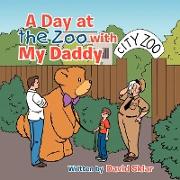 A Day at the Zoo with My Daddy