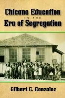 Chicano Education in the Era of Segregation