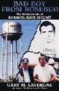 Bad Boy from Rosebud: The Murderous Life of Kenneth Allen McDuff