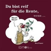 Du bist reif für die Rente, wenn