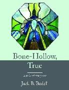 Bone-Hollow, True