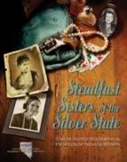 Steadfast Sisters of the Silver State: One Hundred Biographical Profiles of Nevada Women in History