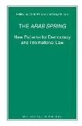 The Arab Spring: New Patterns for Democracy and International Law