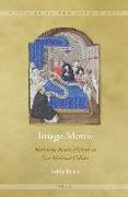 Imago Mortis: Mediating Images of Death in Late Medieval Culture