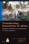 Transforming Innovations in Africa: Explorative Studies on Appropriation in African Societies