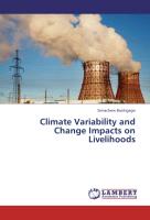 Climate Variability and Change Impacts on Livelihoods