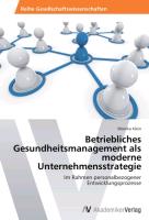 Betriebliches Gesundheitsmanagement als moderne Unternehmensstrategie