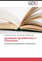 Igualdade Igualitarismo e Feminismo