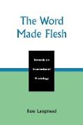 The Word Made Flesh