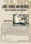 Light, Visible and Invisible, and Its Medical Applications