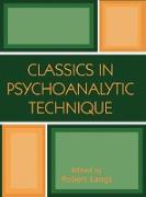 Classics in Psychoanalytic Technique