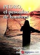 Pedro : el pescador de hombres