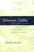 The Delaware Valley in the Early Republic: Architecture, Landscape, and Regional Identity