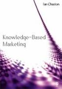 Knowledge-Based Marketing: The 21st Century Competitive Edge