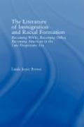 The Literature of Immigration and Racial Formation