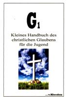 G 1. Kleines Handbuch des christlichen Glaubens für die Jugend