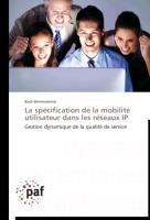 La spécification de la mobilité utilisateur dans les réseaux IP